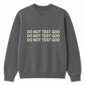 Do Not Test God crewneck in washed charcoal