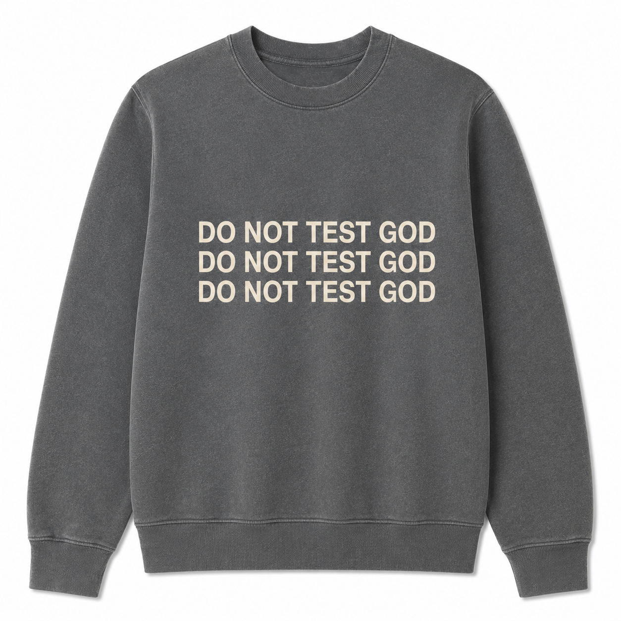 Do Not Test God crewneck in washed charcoal
