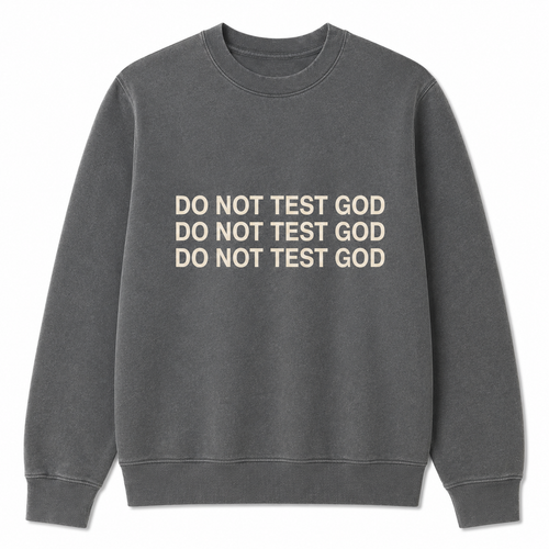 Do Not Test God crewneck in washed charcoal