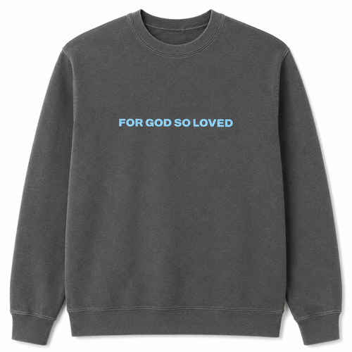 For God So Loved crewneck in washed charcoal
